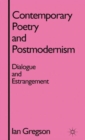 Image for Contemporary Poetry and Postmodernism : Dialogue and Estrangement