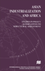 Image for Asian Industrialization and Africa: Studies in Policy Alternatives to Structural Adjustment