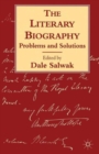 Image for The Literary Biography : Problems and Solutions