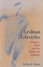 Image for Lesbian lifestyles  : women&#39;s work and the politics of sexuality