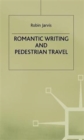 Image for Romantic Writing and Pedestrian Travel