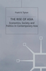 Image for The rise of Asia  : economics, society and politics in contemporary Asia