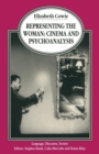 Image for Representing the Woman : Cinema and Psychoanalysis