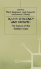 Image for Equity, Efficiency and Growth : Future of the Welfare State