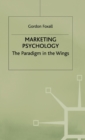 Image for Marketing psychology  : the paradigm in the wings