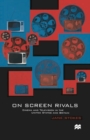 Image for On screen rivals  : cinema and television in the United States and Britain