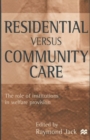 Image for Residential versus community care  : the role of institutions in welfare provision