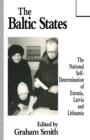 Image for The Baltic States : The National Self-Determination of Estonia, Latvia and Lithuania