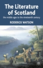 Image for The literature of Scotland: The Middle Ages to the nineteenth century