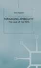 Image for Managing ambiguity and change  : the case of the NHS