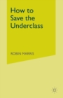 Image for How to save the underclass