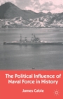 Image for The political influence of naval force in history