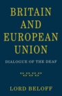 Image for Britain and European Union  : dialogue of the deaf