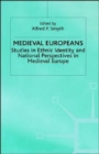 Image for Medieval Europeans  : studies in ethnic identity and national perspectives in medieval Europe