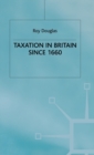 Image for Taxation in Britain since 1660