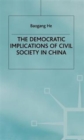 Image for The Democratic Implications of Civil Society in China