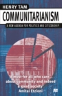 Image for Communitarianism  : a new agenda for politics and citizenship