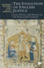 Image for The Evolution of English Justice : Law, Politics and Society in the Fourteenth Century