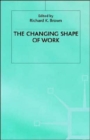 Image for The Changing Shape of Work