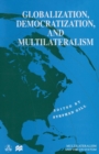 Image for Globalization, democratization and multilateralism