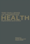 Image for The challenge of promoting health  : exploration and action