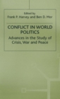 Image for Conflict in world politics  : advances in the study of crisis, war and peace