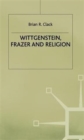 Image for Wittgenstein, Frazer and Religion