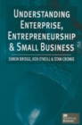 Image for Understanding Enterprise, Entrepreneurship and Small Business