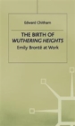 Image for The birth of Wuthering Heights  : Emily Brontèe at work