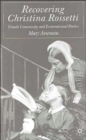 Image for Recovering Christina Rossetti  : female community and incarnational poetics