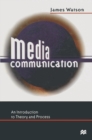 Image for Media communication  : an introduction to theory and process