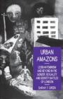 Image for Urban Amazons  : lesbian feminism and beyond in gender, sexuality and identity battles of London