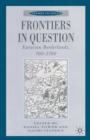 Image for Frontiers in Question : Eurasian Borderlands, 700-1700