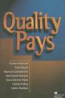Image for Quality pays  : reaching world-class ranking by nurturing a high-performance culture and meeting customer needs