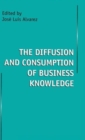 Image for The diffusion and consumption of business knowledge