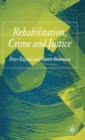 Image for Rehabilitation, crime and justice