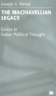 Image for The Machiavellian legacy  : essays in Italian political thought