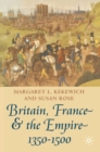 Image for Britain, France and the empire, 1350-1500