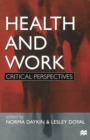 Image for Health and work  : critical perspectives