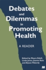 Image for Debates and Dilemmas in Promoting Health : A Reader
