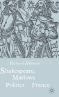 Image for Shakespeare, Marlowe and the politics of France