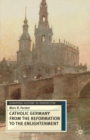 Image for Catholic Germany from the Reformation to the Enlightenment