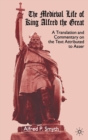 Image for The medieval life of King Alfred the Great  : a translation and commentary on the text attributed to Asser