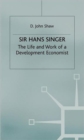Image for Sir Hans W. Singer  : the life and work of a development economist