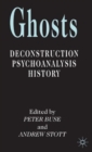 Image for Ghosts : Deconstruction, Psychoanalysis, History