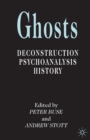 Image for Ghosts  : deconstruction, psychoanalysis, history