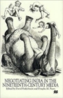 Image for Negotiating India in Nineteenth-Century Media
