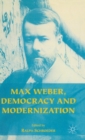 Image for Max Weber, Democracy and Modernization