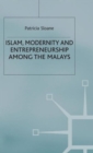 Image for Islam, Modernity and Entrepreneurship among the Malays