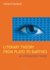 Image for Literary theory from Plato to Barthes  : an introductory history
